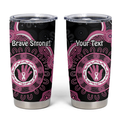 Personalised Australia Breast Cancer Support Tumbler Cup Brave Strong Aboriginal Art