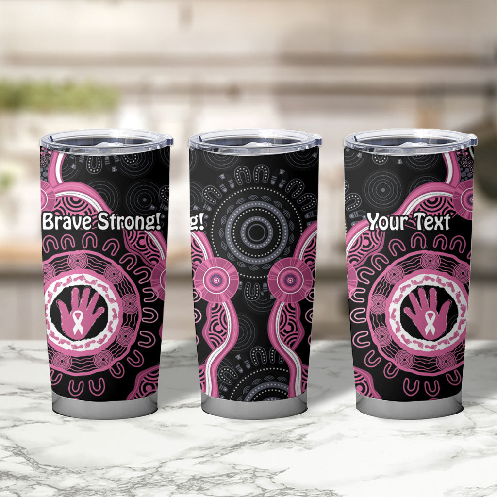 Personalised Australia Breast Cancer Support Tumbler Cup Brave Strong Aboriginal Art