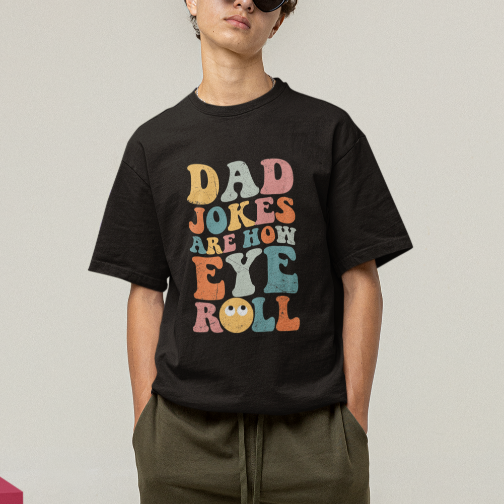 dad-joke-t-shirt-men-dad-jokes-are-how-eye-roll-funny-dad-gift-daddy-pun-joke