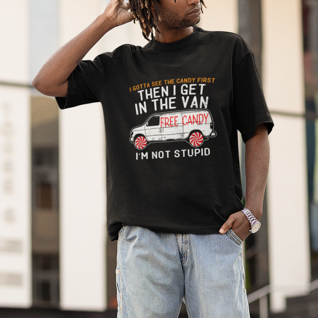 im-not-stupid-i-gotta-see-the-candy-first-then-i-get-in-the-van-funny-t-shirt
