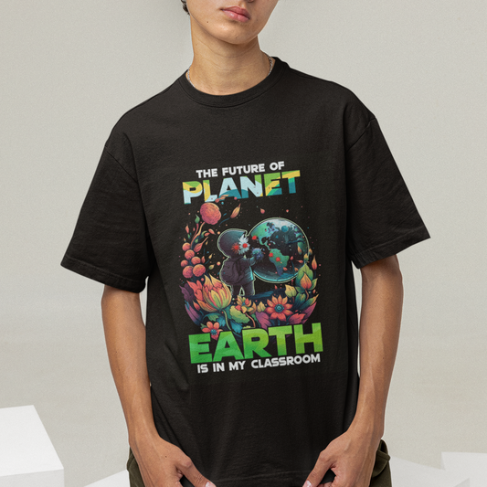 earth-day-t-shirt-teachers-every-day-is-the-future-of-planet-is-in-my-classroom-ts02