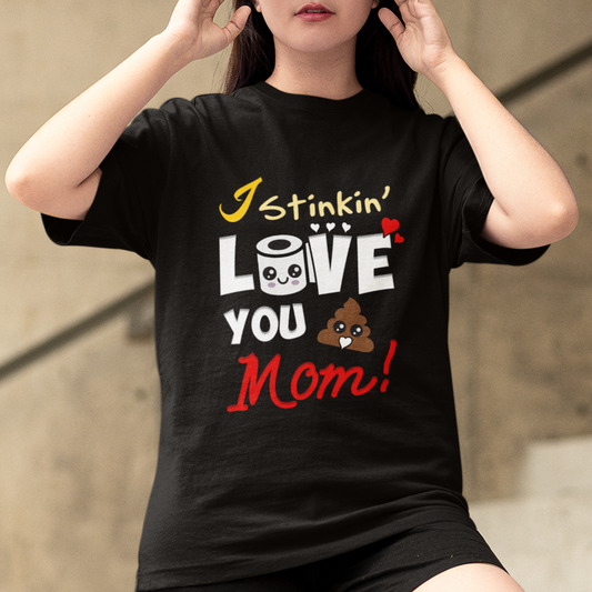 mothers-day-t-shirt-funny-i-stinkin-love-you-mom-shitshow-supervisor-mom-life-gag-gifts-for-mom-mothers-day-gifts-women