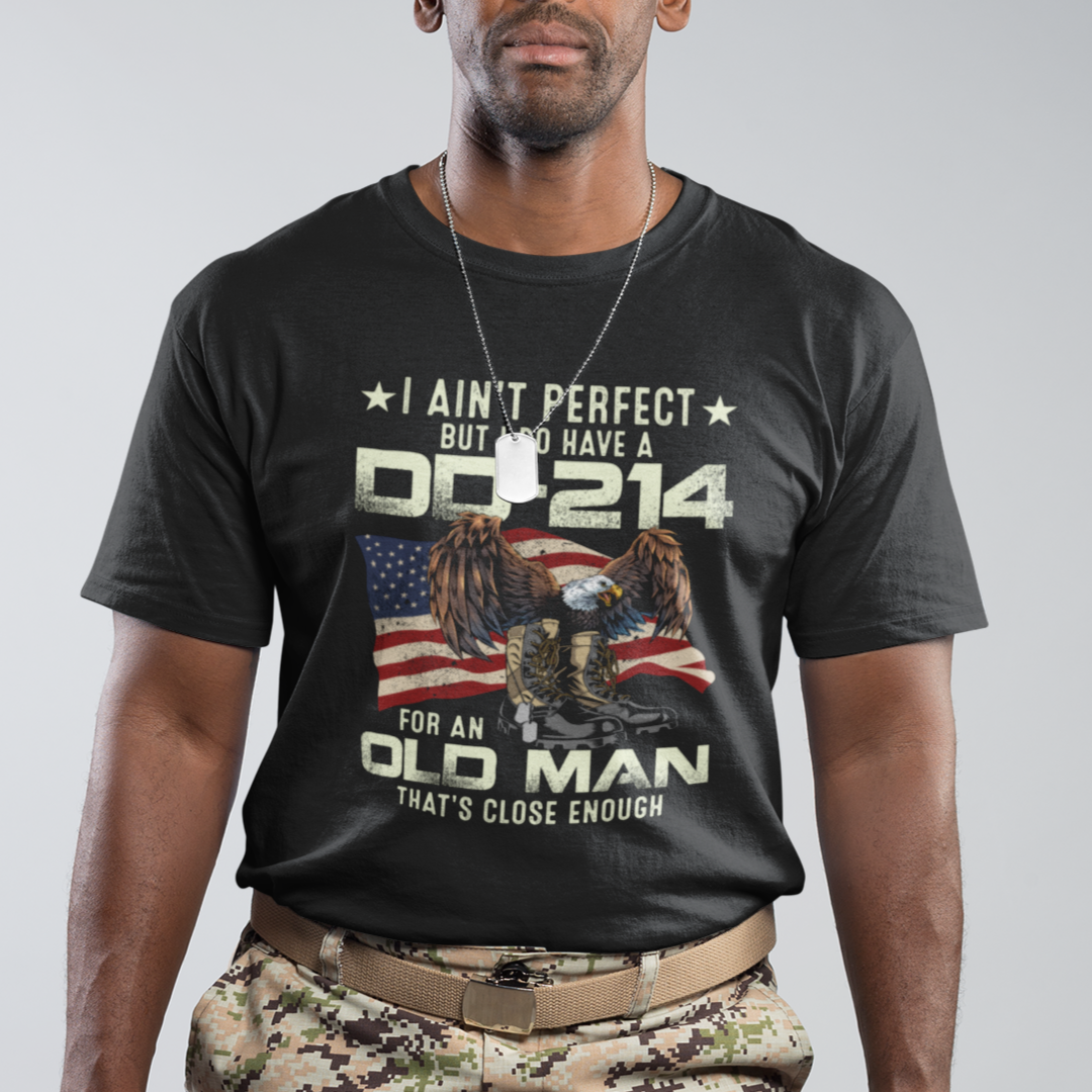 american-veteran-t-shirt-i-aint-perfect-but-i-do-have-dd-214-for-an-old-man-thats-close-enough