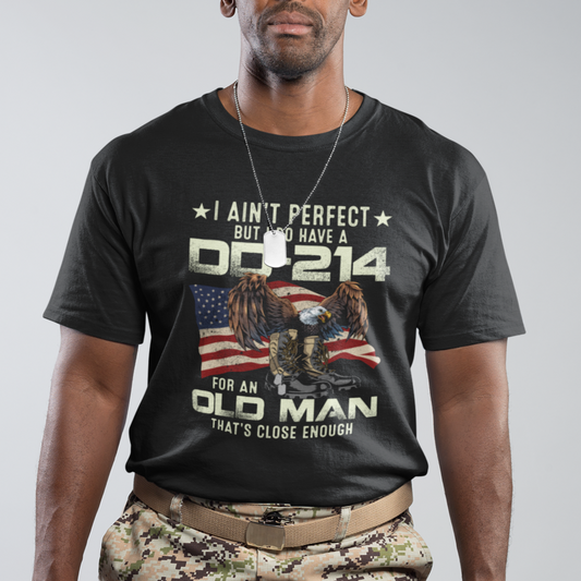 american-veteran-t-shirt-i-aint-perfect-but-i-do-have-dd-214-for-an-old-man-thats-close-enough