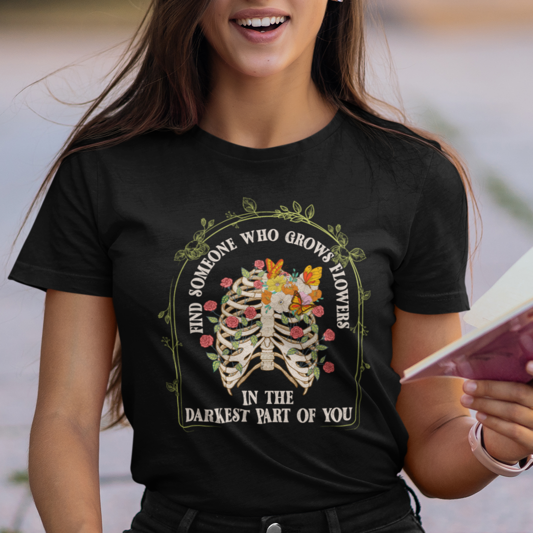 flower-lover-t-shirt-find-someone-who-grows-flowers-in-the-darkest-parts-of-you