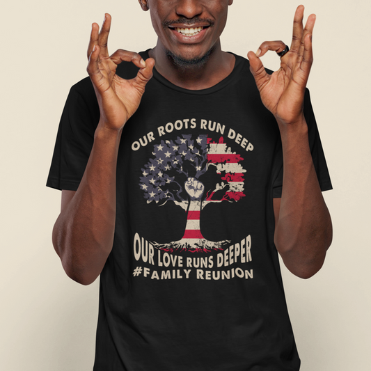 family-reunion-t-shirt-our-roots-run-deep-our-love-runs-depper