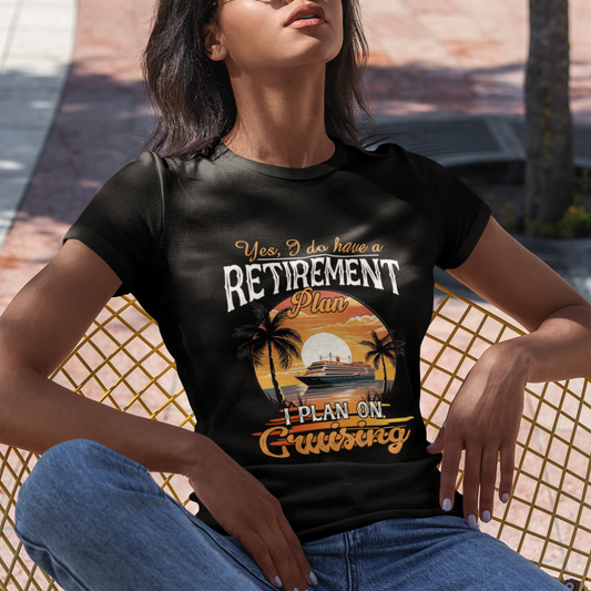 retirement-t-shirt-yes-i-do-have-a-plan-on-cruising-retired-cruiser-1