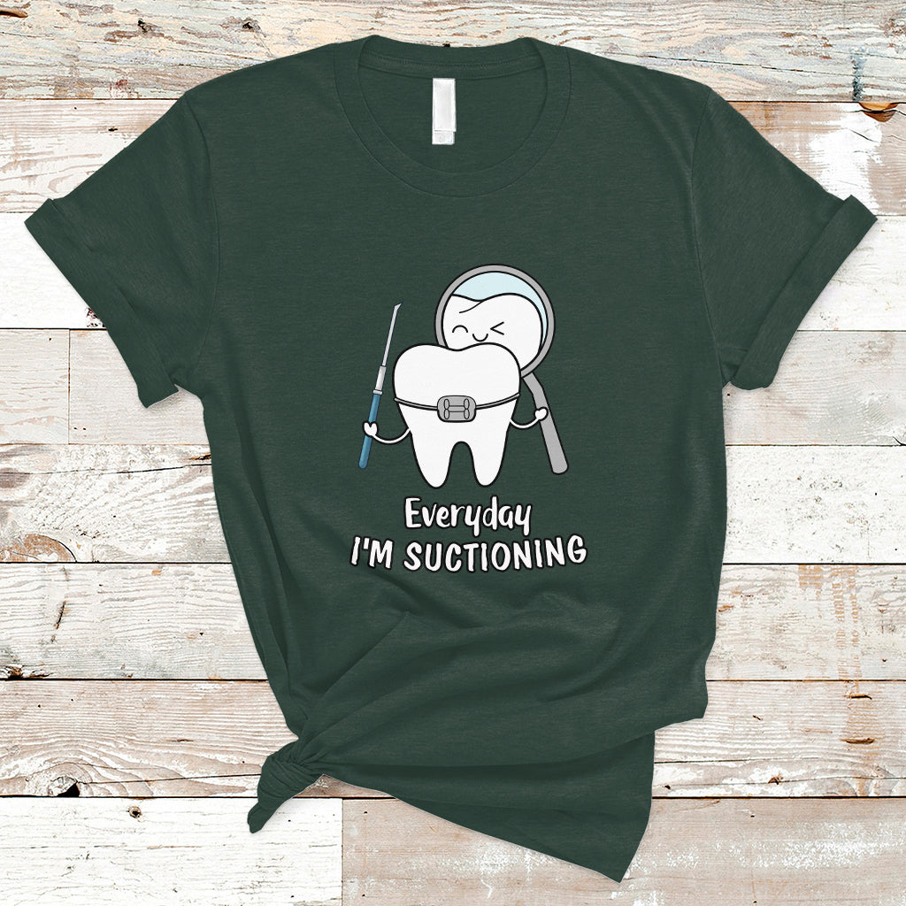 everyday-im-suctioning-funny-dental-assistant-t-shirt