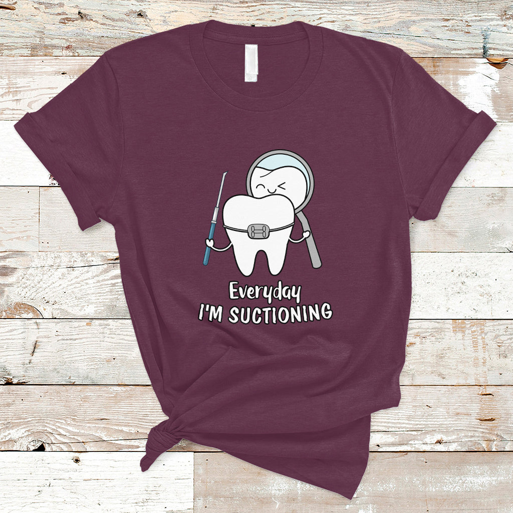 everyday-im-suctioning-funny-dental-assistant-t-shirt