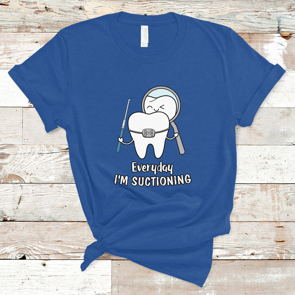 everyday-im-suctioning-funny-dental-assistant-t-shirt