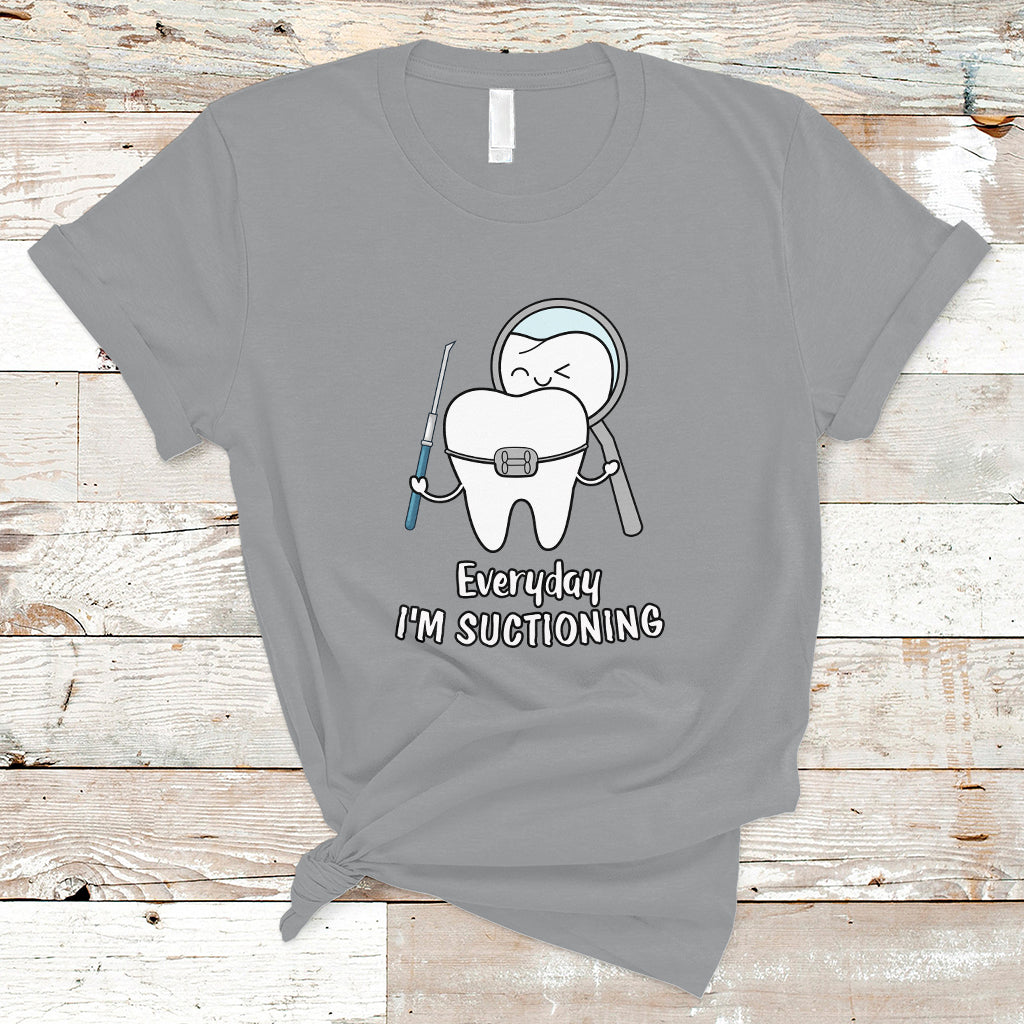 everyday-im-suctioning-funny-dental-assistant-t-shirt