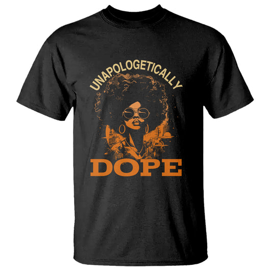 black-women-unapologetically-dope-juneteenth-black-history-t-shirt-3