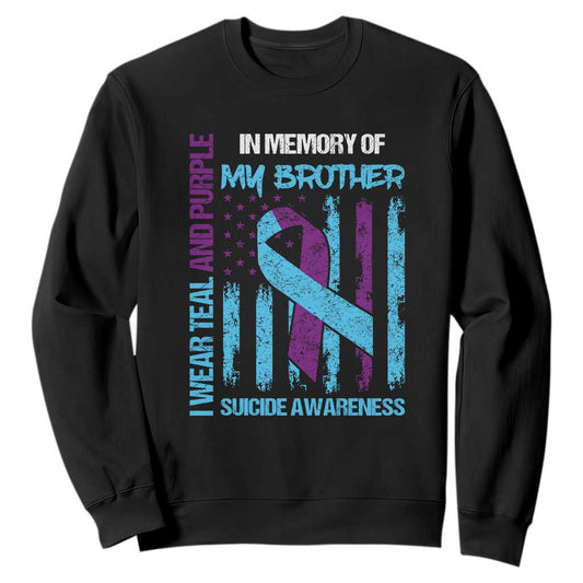 Suicide Prevention Support Sweatshirt Teal and Purple Ribbon for Brother