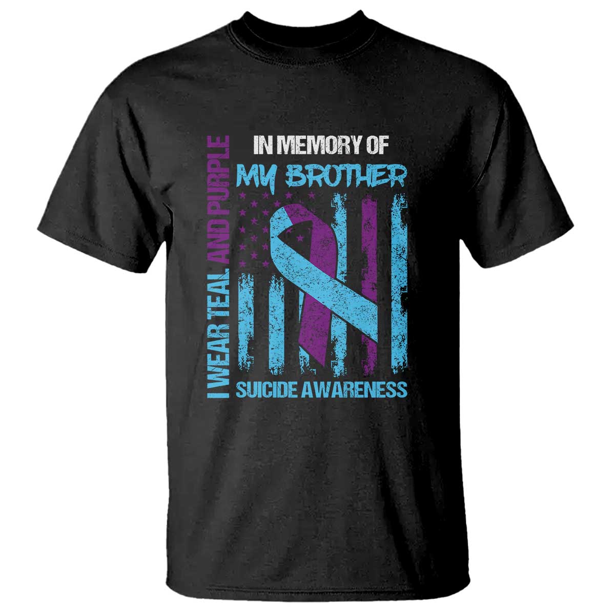 Suicide Prevention Support T Shirt Teal and Purple Ribbon for Brother