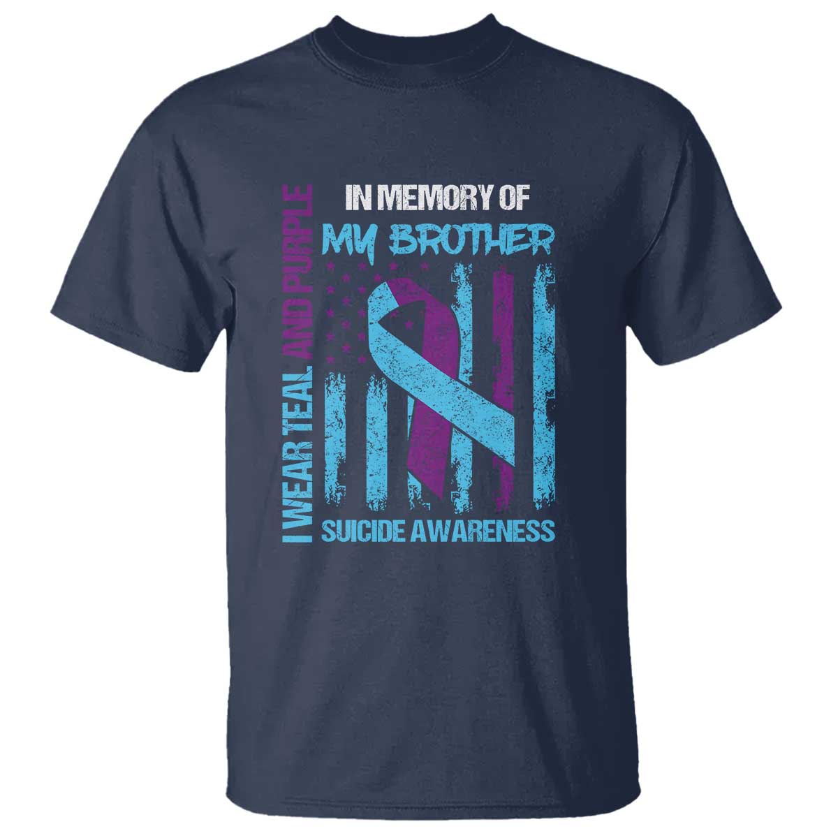Suicide Prevention Support T Shirt Teal and Purple Ribbon for Brother