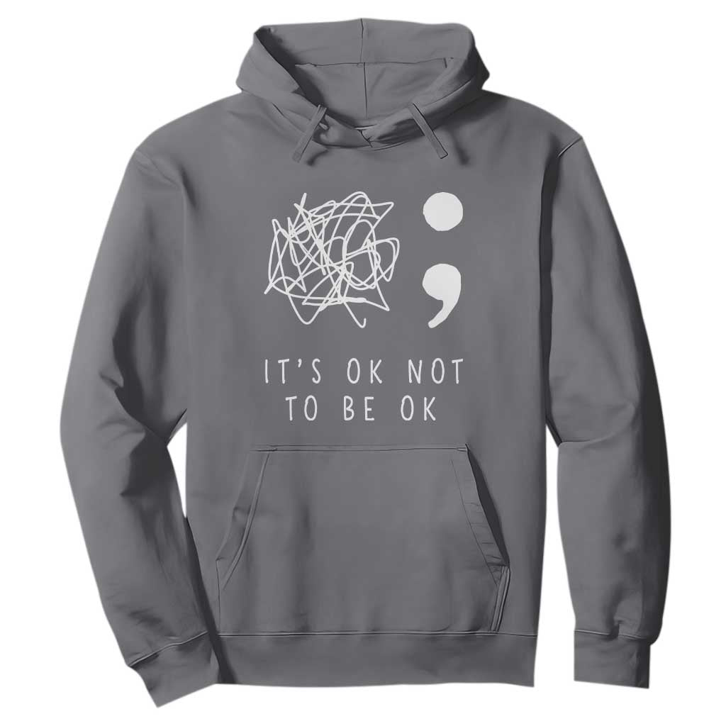 Suicide Prevention Support Hoodie It's Ok to Not Be Ok You Matter Message