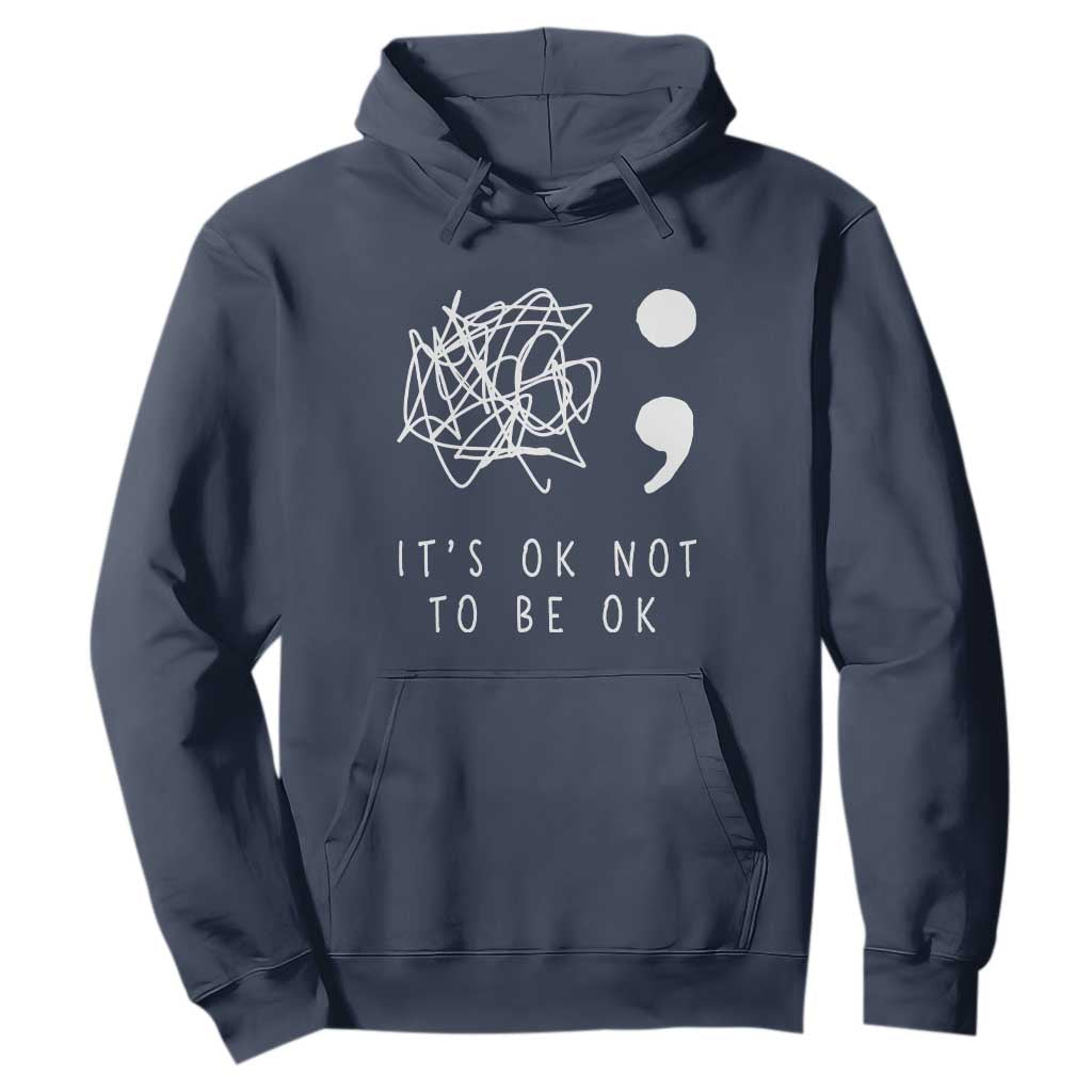 Suicide Prevention Support Hoodie It's Ok to Not Be Ok You Matter Message