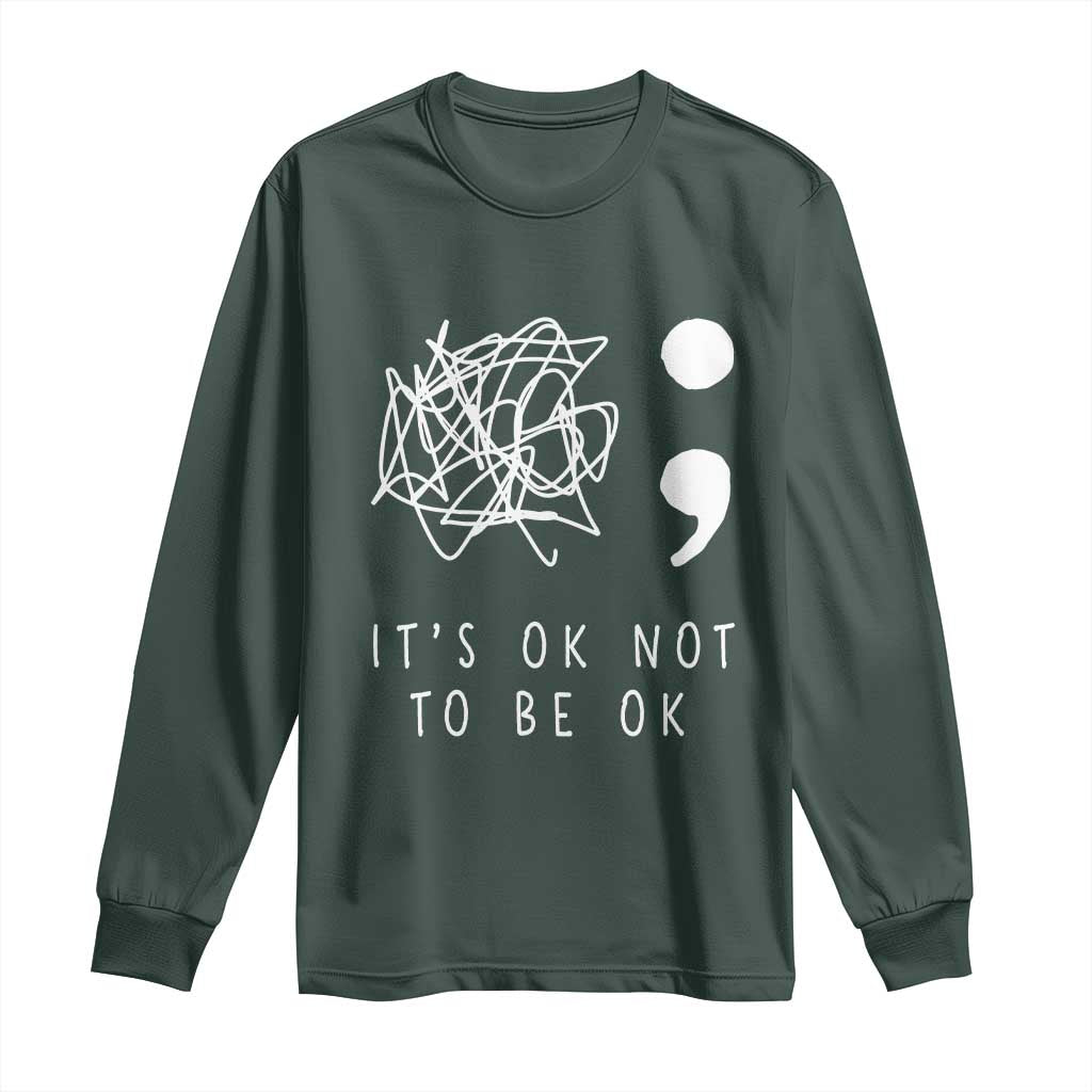 Suicide Prevention Support Long Sleeve Shirt It's Ok to Not Be Ok You Matter Message
