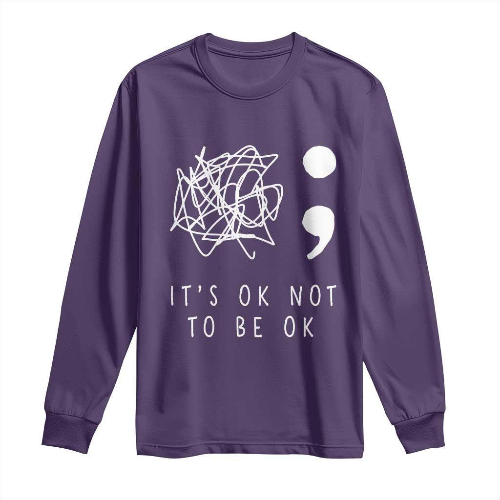 Suicide Prevention Support Long Sleeve Shirt It's Ok to Not Be Ok You Matter Message