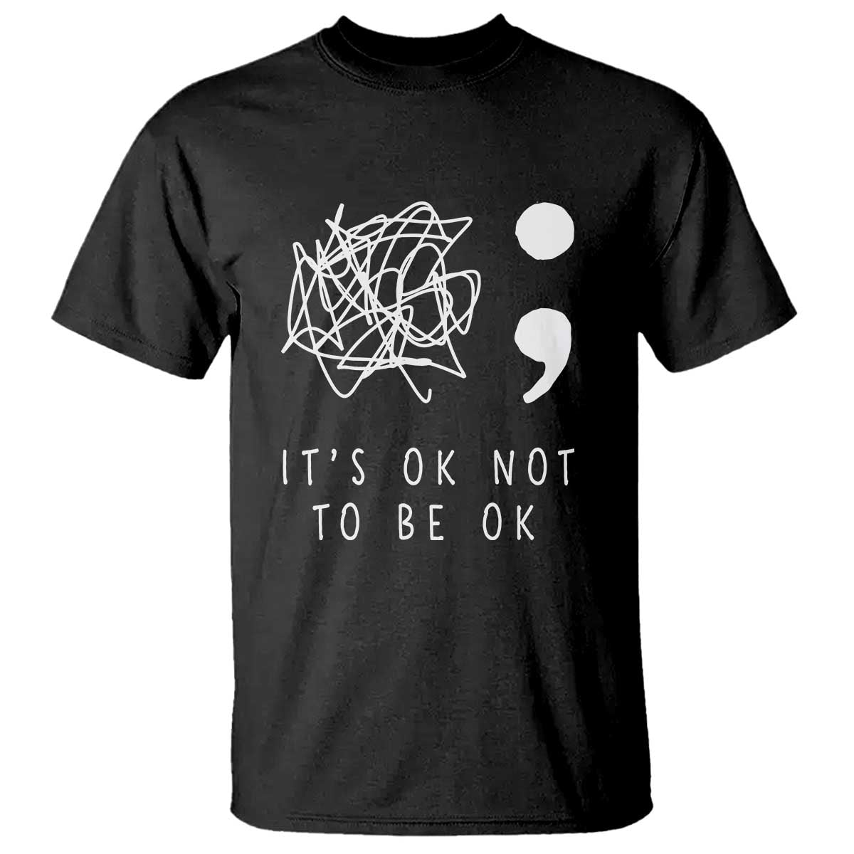Suicide Prevention Support T Shirt It's Ok to Not Be Ok You Matter Message