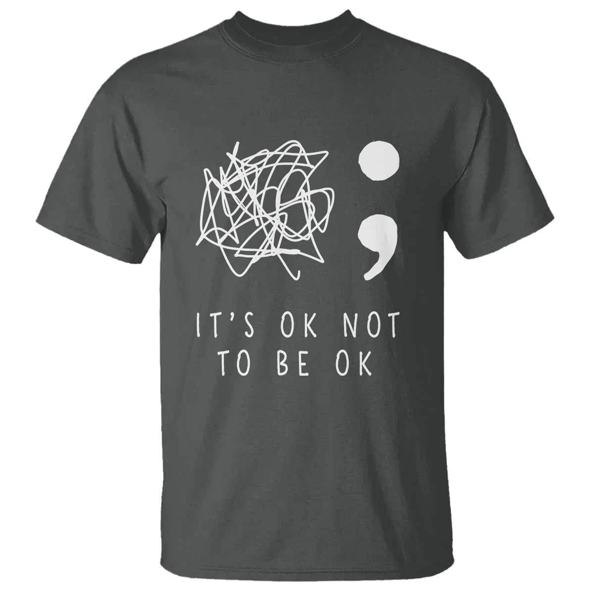 Suicide Prevention Support T Shirt It's Ok to Not Be Ok You Matter Message