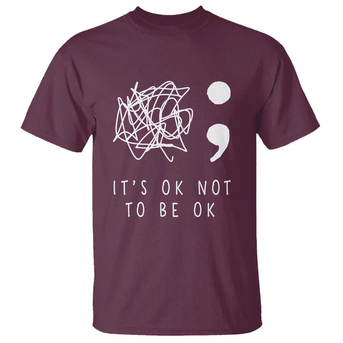 Suicide Prevention Support T Shirt It's Ok to Not Be Ok You Matter Message