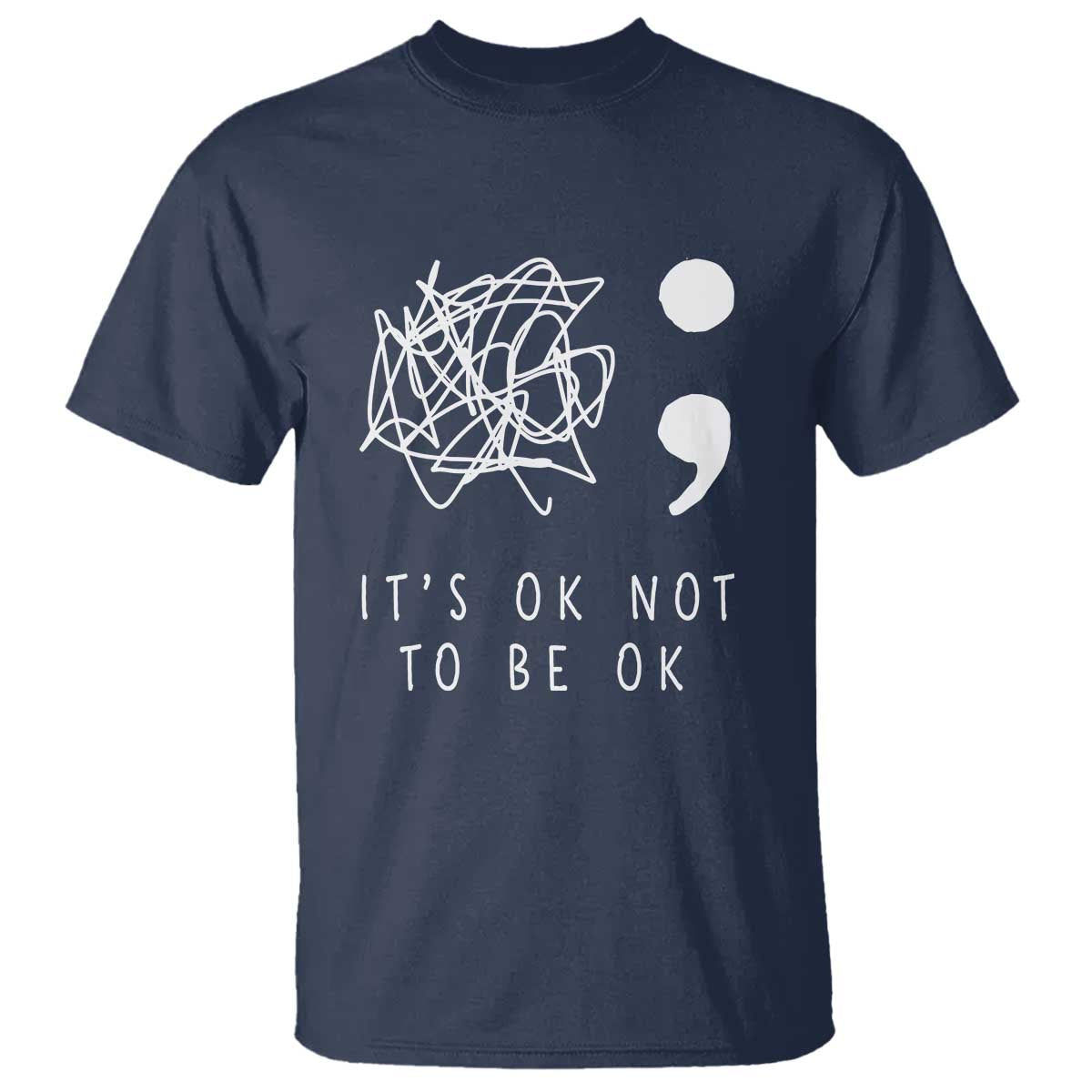 Suicide Prevention Support T Shirt It's Ok to Not Be Ok You Matter Message