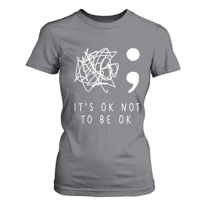Suicide Prevention Support T Shirt For Women It's Ok to Not Be Ok You Matter Message