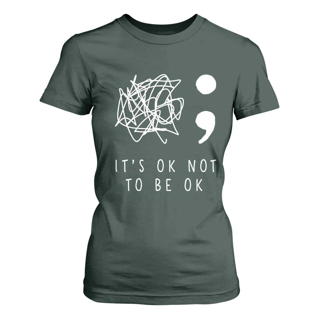 Suicide Prevention Support T Shirt For Women It's Ok to Not Be Ok You Matter Message