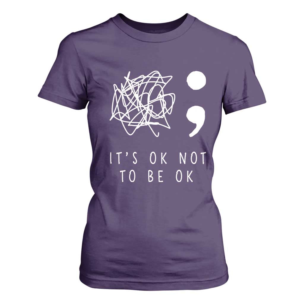 Suicide Prevention Support T Shirt For Women It's Ok to Not Be Ok You Matter Message