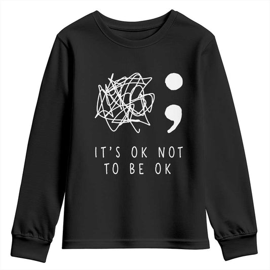 Suicide Prevention Support Youth Sweatshirt It's Ok to Not Be Ok You Matter Message