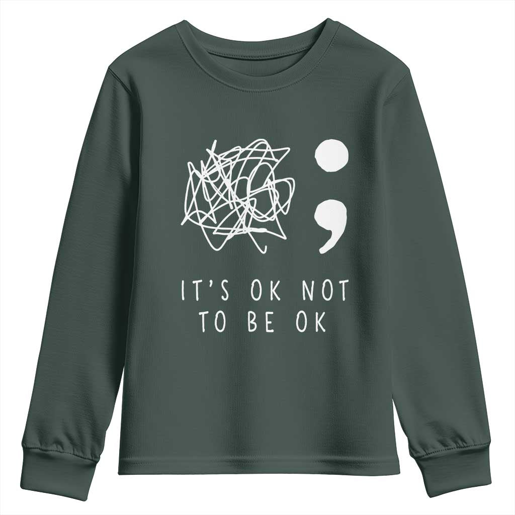 Suicide Prevention Support Youth Sweatshirt It's Ok to Not Be Ok You Matter Message