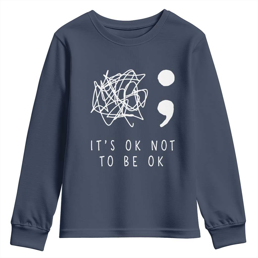 Suicide Prevention Support Youth Sweatshirt It's Ok to Not Be Ok You Matter Message