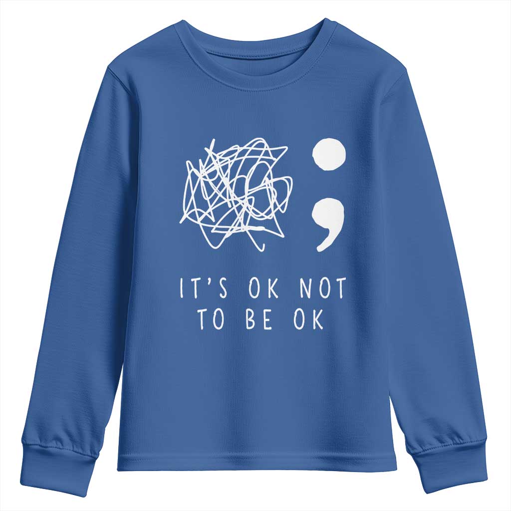 Suicide Prevention Support Youth Sweatshirt It's Ok to Not Be Ok You Matter Message