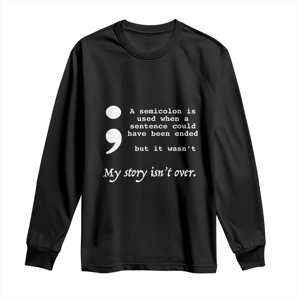 Suicide Prevention Support Long Sleeve Shirt Semicolon Symbol for Mental Health Warrior