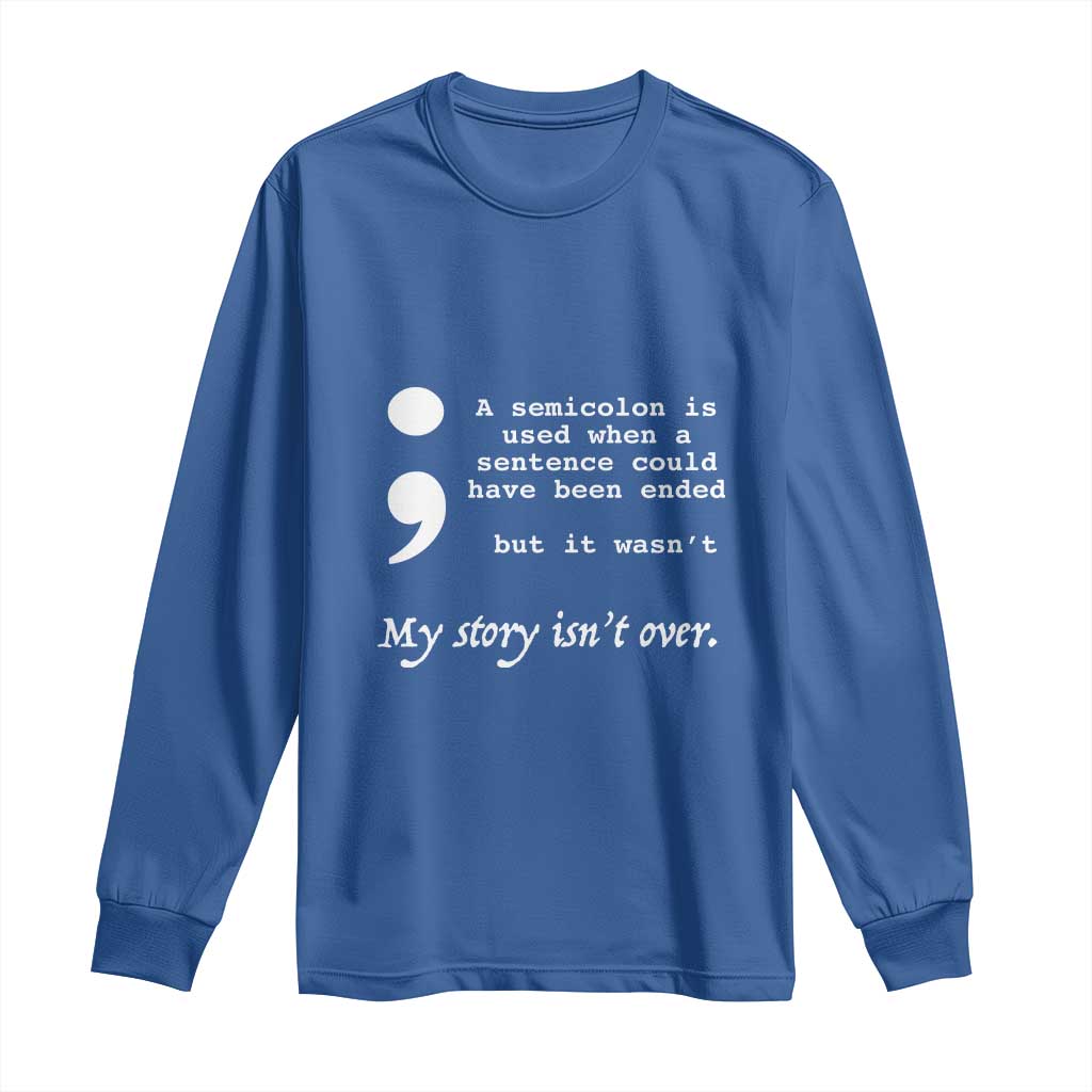 Suicide Prevention Support Long Sleeve Shirt Semicolon Symbol for Mental Health Warrior