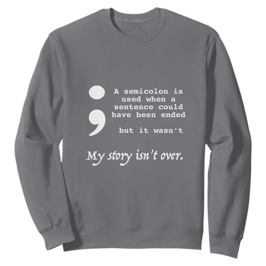 Suicide Prevention Support Sweatshirt Semicolon Symbol for Mental Health Warrior