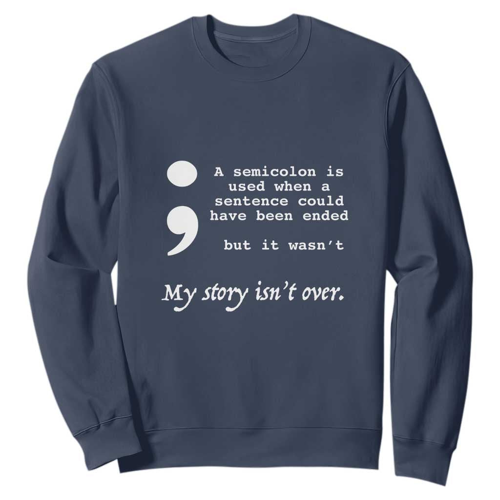 Suicide Prevention Support Sweatshirt Semicolon Symbol for Mental Health Warrior