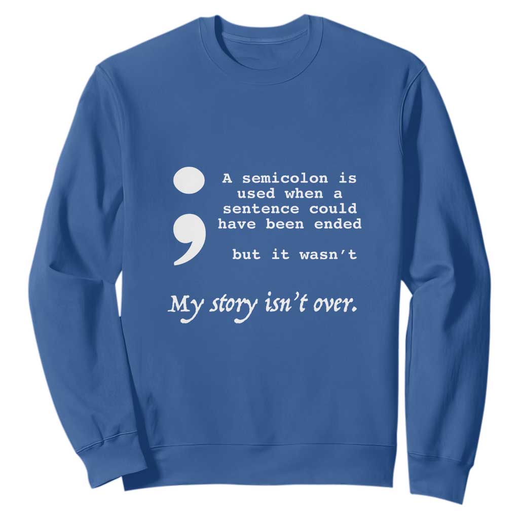 Suicide Prevention Support Sweatshirt Semicolon Symbol for Mental Health Warrior