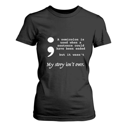 Suicide Prevention Support T Shirt For Women Semicolon Symbol for Mental Health Warrior