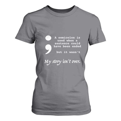 Suicide Prevention Support T Shirt For Women Semicolon Symbol for Mental Health Warrior
