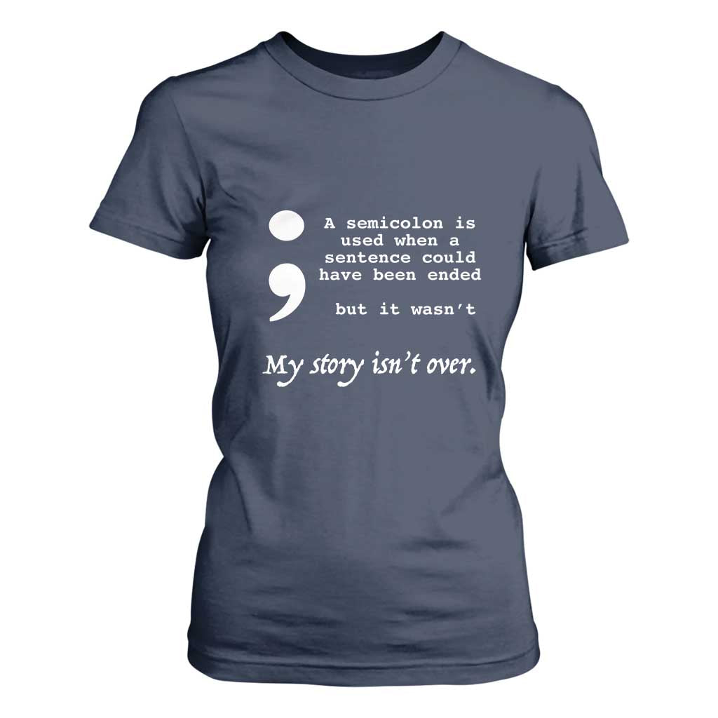 Suicide Prevention Support T Shirt For Women Semicolon Symbol for Mental Health Warrior