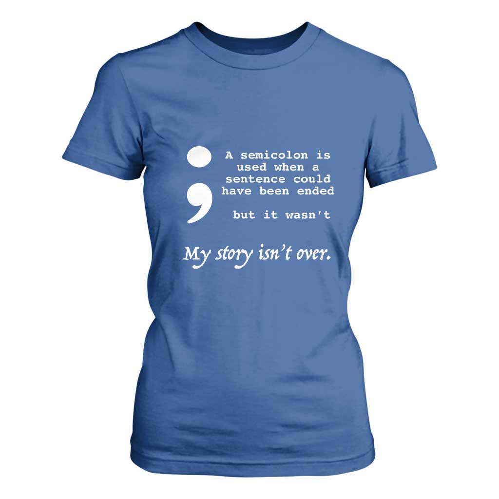 Suicide Prevention Support T Shirt For Women Semicolon Symbol for Mental Health Warrior