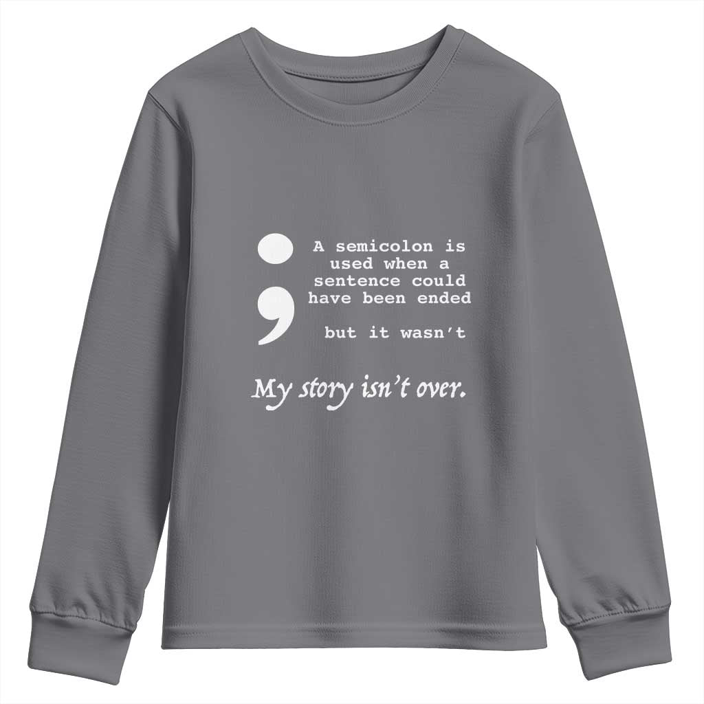 Suicide Prevention Support Youth Sweatshirt Semicolon Symbol for Mental Health Warrior