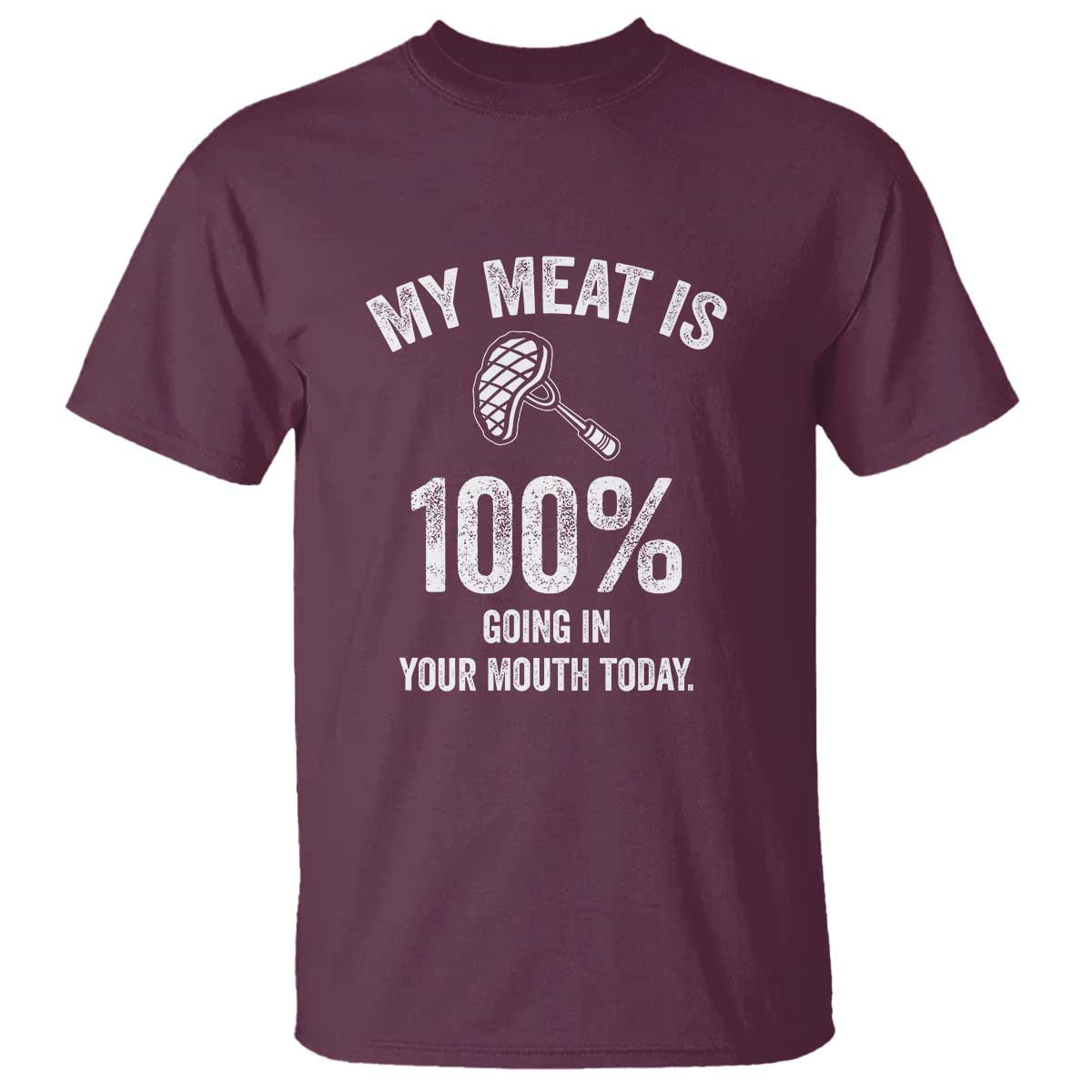 my-meat-is-100-going-in-your-mouth-today-funny-bbq-grilling-t-shirt