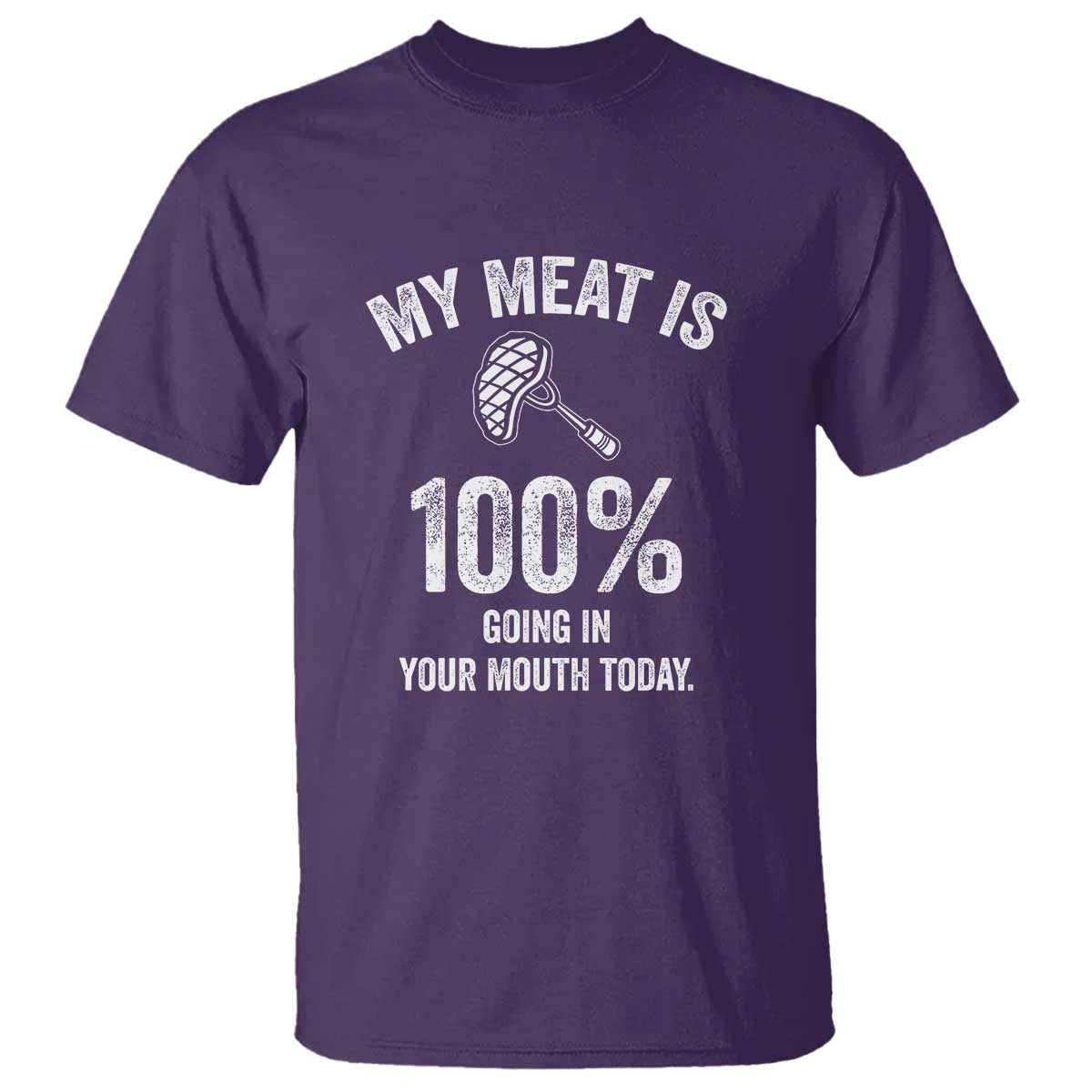 my-meat-is-100-going-in-your-mouth-today-funny-bbq-grilling-t-shirt