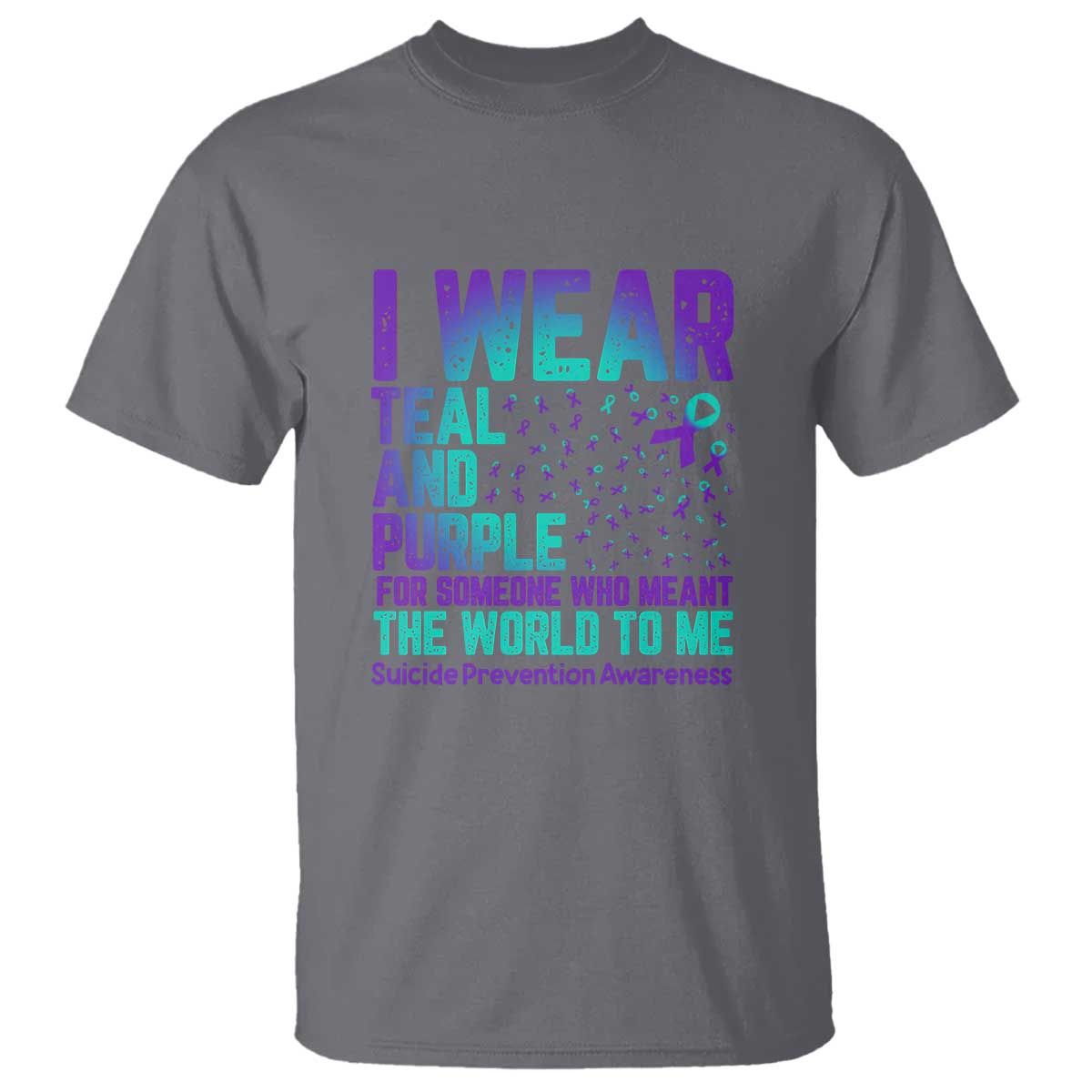 i-wear-teal-and-purple-for-someone-who-meant-the-world-to-me-suicide-prevention-awareness-t-shirt