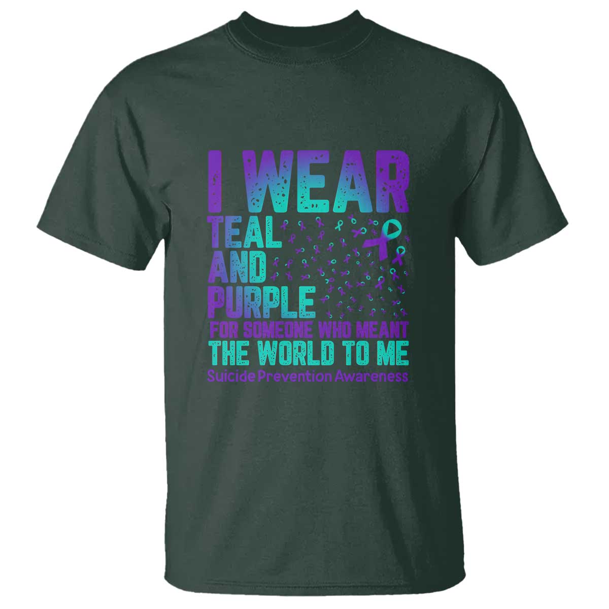 i-wear-teal-and-purple-for-someone-who-meant-the-world-to-me-suicide-prevention-awareness-t-shirt