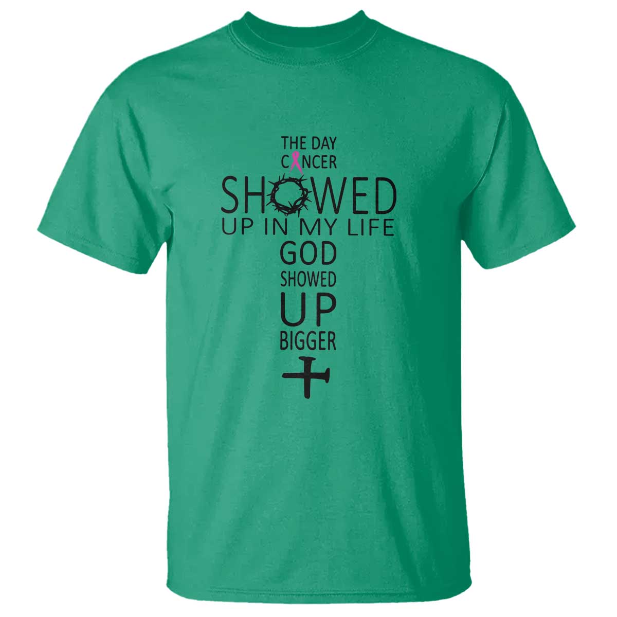 the-day-cancer-showed-up-god-showed-up-bigger-inspirational-faith-cancer-support-t-shirt