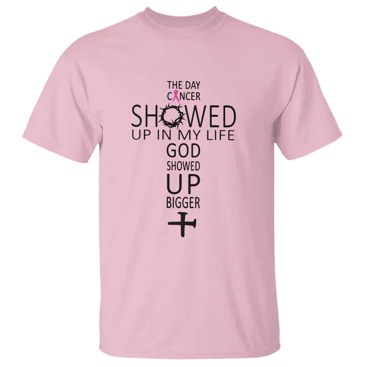 the-day-cancer-showed-up-god-showed-up-bigger-inspirational-faith-cancer-support-t-shirt